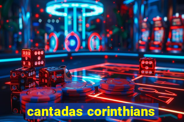 cantadas corinthians